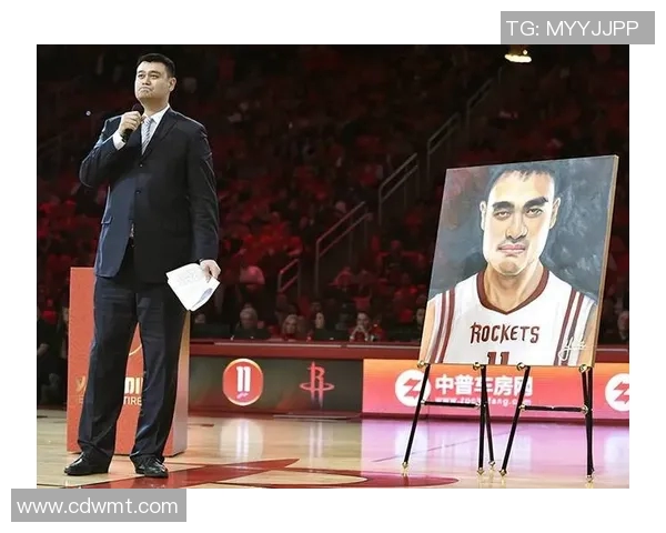 火箭队盛大欢迎姚明归来重温辉煌岁月共创未来传奇之旅